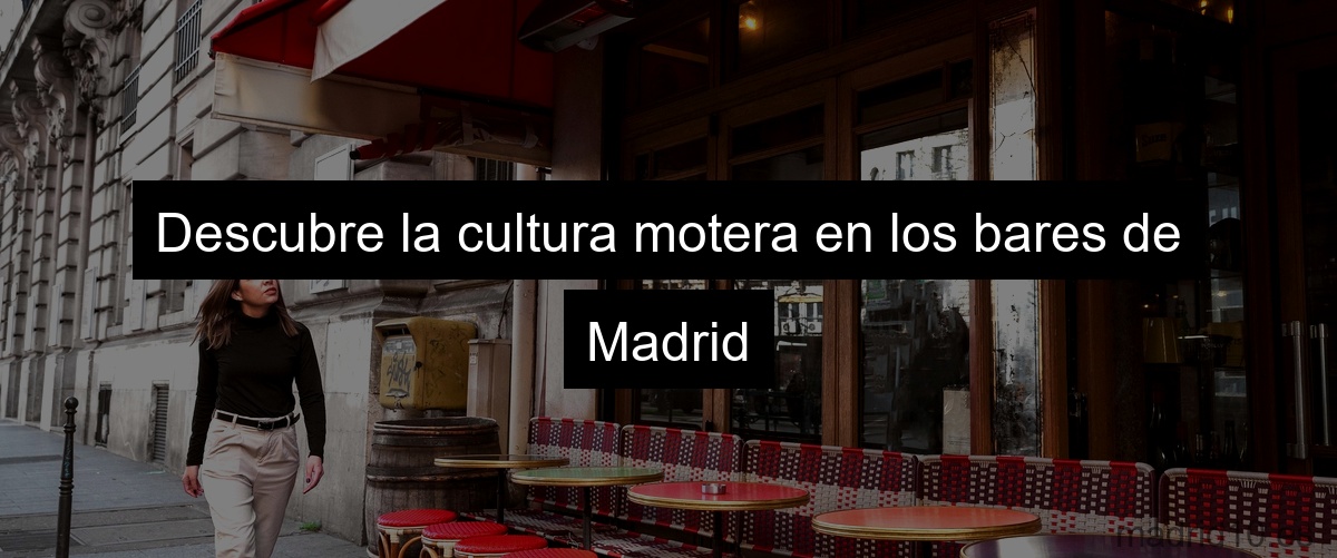 Descubre la cultura motera en los bares de Madrid