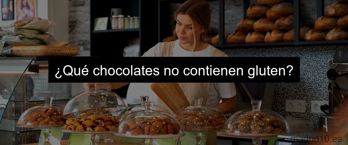 ¿Qué chocolates no contienen gluten?